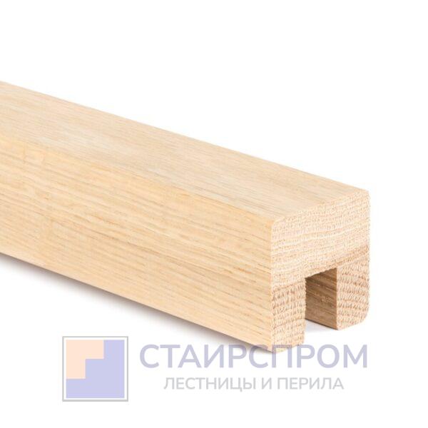 Поручень из дуба с пазом на стекло 40х40 мм